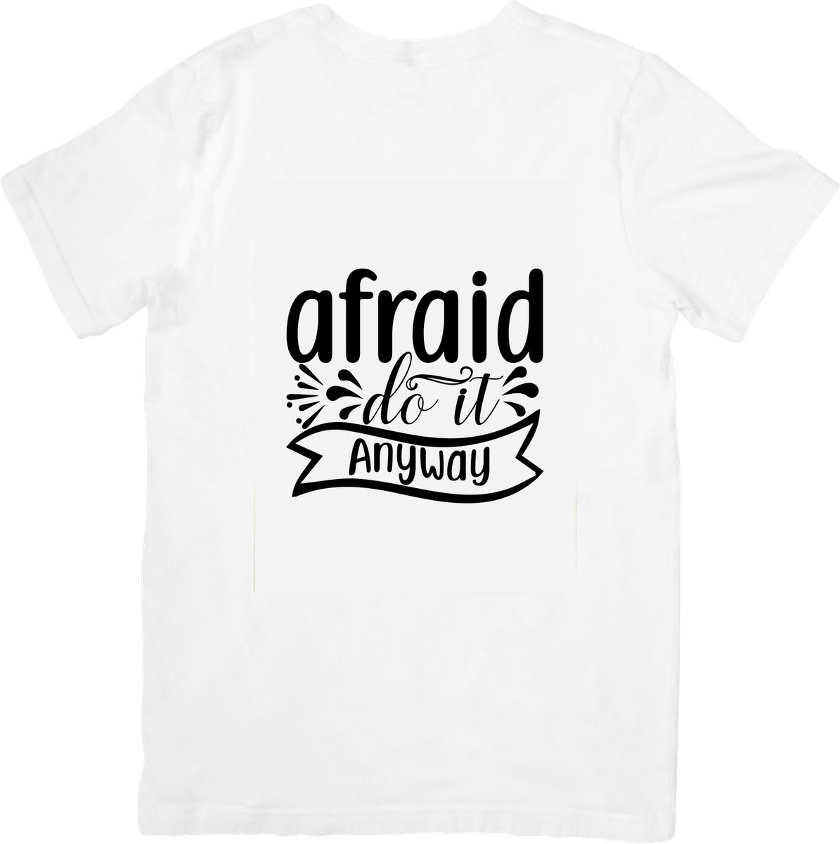 Afraid Do It Anyway T-Shirt | Motivational Quote Graphic Tee | Inspirational Gift